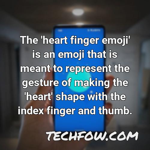 the heart finger emoji is an emoji that is meant to represent the gesture of making the heart shape with the index finger and thumb