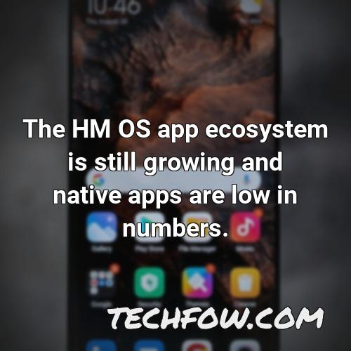 the hm os app ecosystem is still growing and native apps are low in numbers