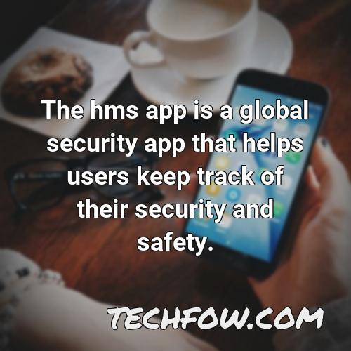 the hms app is a global security app that helps users keep track of their security and safety