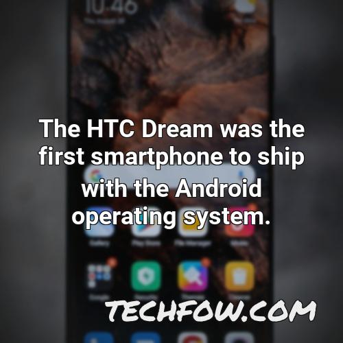 the htc dream was the first smartphone to ship with the android operating system