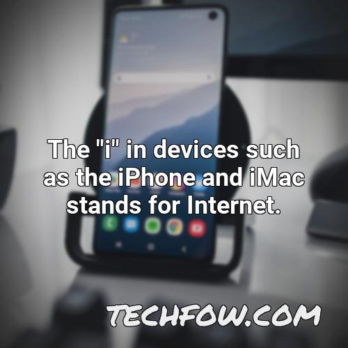 the i in devices such as the iphone and imac stands for internet