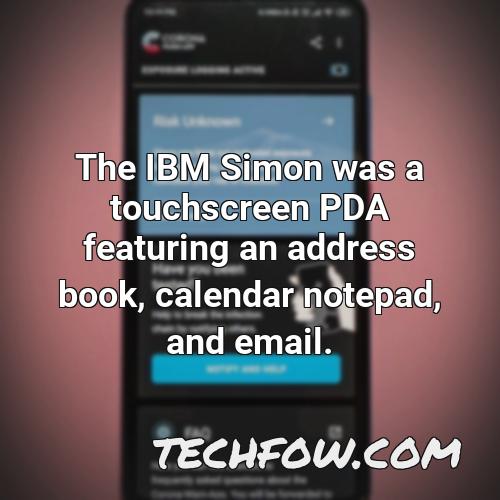 the ibm simon was a touchscreen pda featuring an address book calendar notepad and email