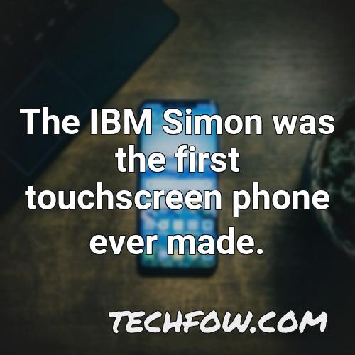 the ibm simon was the first touchscreen phone ever made