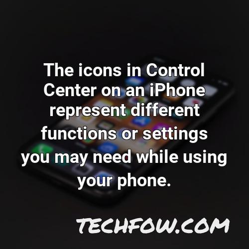 the icons in control center on an iphone represent different functions or settings you may need while using your phone
