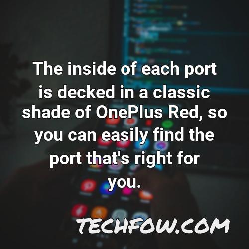 the inside of each port is decked in a classic shade of oneplus red so you can easily find the port that s right for you