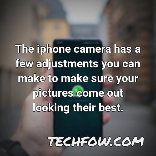 the iphone camera has a few adjustments you can make to make sure your pictures come out looking their best