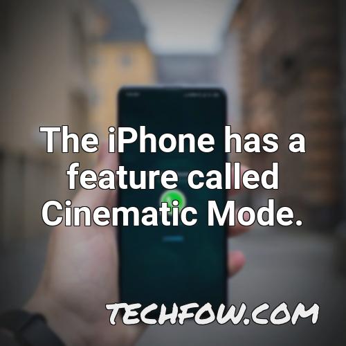 the iphone has a feature called cinematic mode
