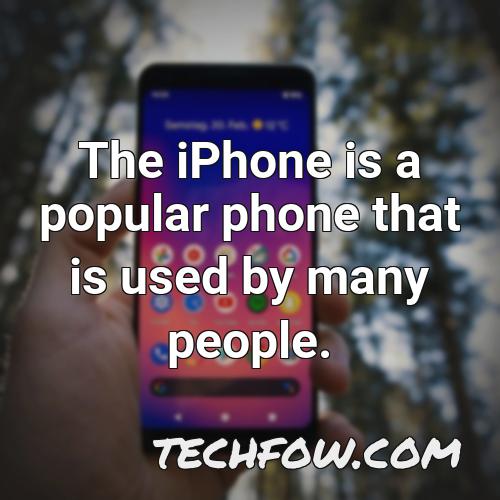 the iphone is a popular phone that is used by many people