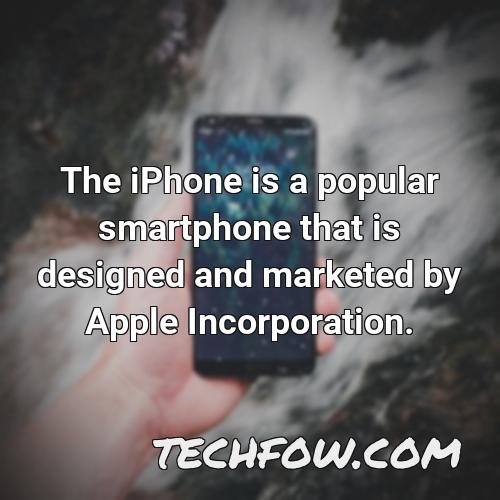 the iphone is a popular smartphone that is designed and marketed by apple incorporation