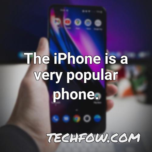 the iphone is a very popular phone