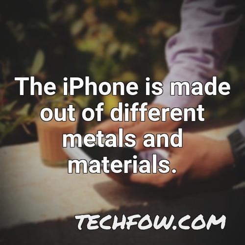 the iphone is made out of different metals and materials