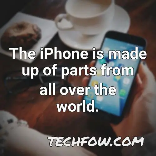 the iphone is made up of parts from all over the world 5