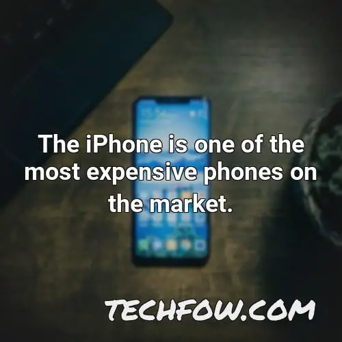the iphone is one of the most expensive phones on the market 20
