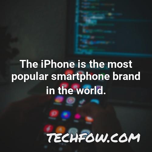 the iphone is the most popular smartphone brand in the world