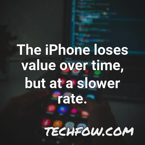the iphone loses value over time but at a slower rate