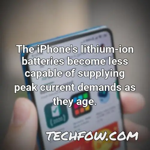 the iphone s lithium ion batteries become less capable of supplying peak current demands as they age