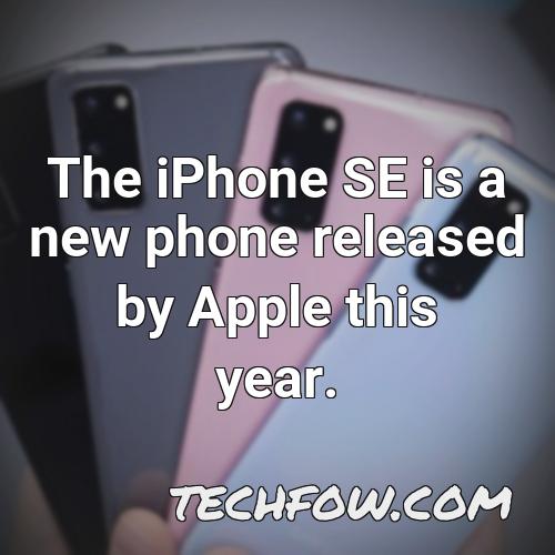 the iphone se is a new phone released by apple this year