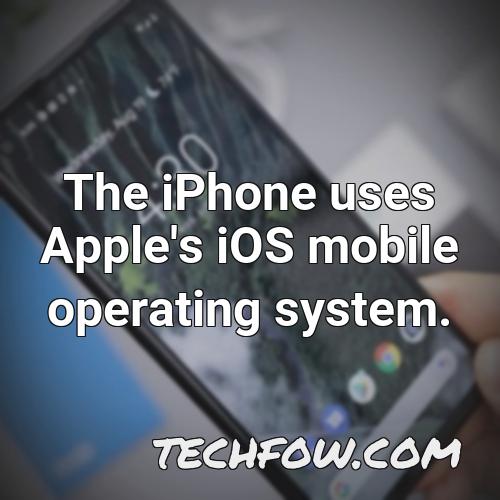 the iphone uses apple s ios mobile operating system