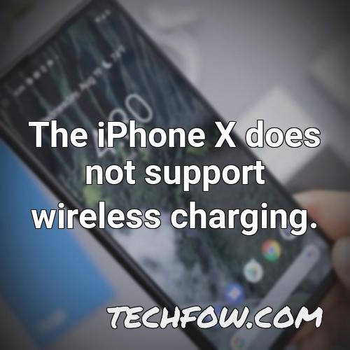the iphone x does not support wireless charging