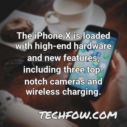 the iphone x is loaded with high end hardware and new features including three top notch cameras and wireless charging