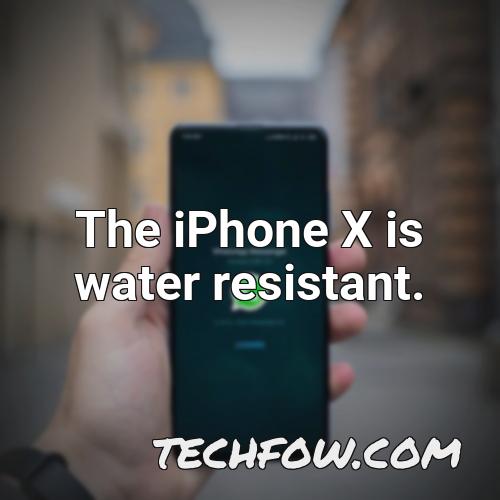 the iphone x is water resistant
