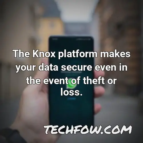 the knox platform makes your data secure even in the event of theft or loss
