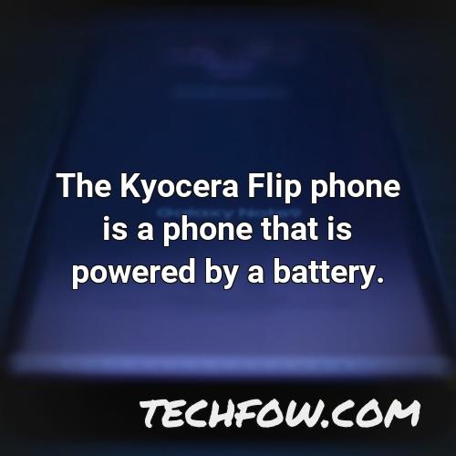 the kyocera flip phone is a phone that is powered by a battery