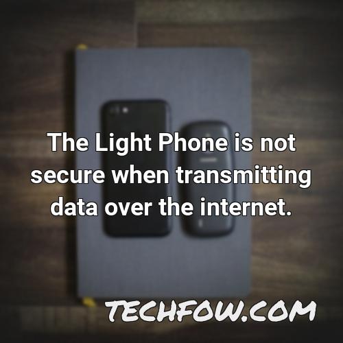 the light phone is not secure when transmitting data over the internet