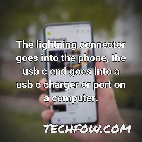 the lightning connector goes into the phone the usb c end goes into a usb c charger or port on a computer 1