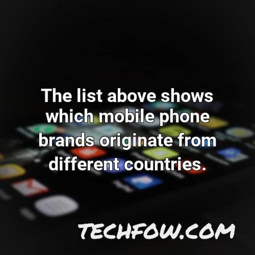 the list above shows which mobile phone brands originate from different countries