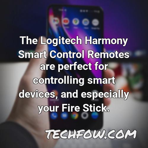 the logitech harmony smart control remotes are perfect for controlling smart devices and especially your fire stick