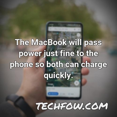 the macbook will pass power just fine to the phone so both can charge quickly 1