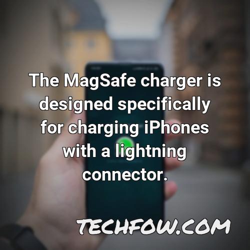 the magsafe charger is designed specifically for charging iphones with a lightning connector