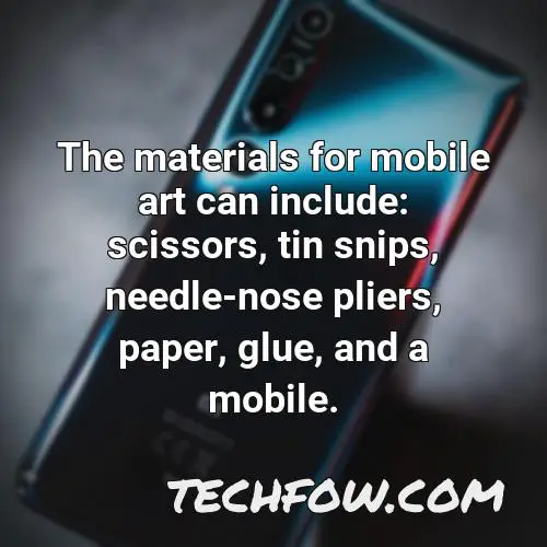 the materials for mobile art can include scissors tin snips needle nose pliers paper glue and a mobile