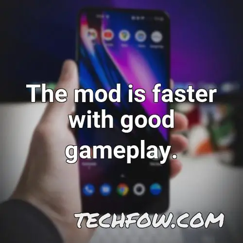 the mod is faster with good gameplay
