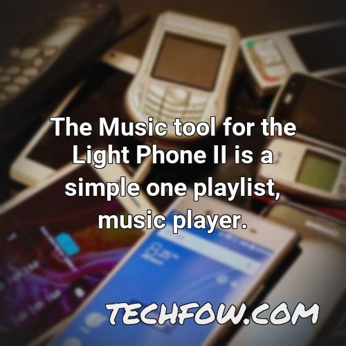 the music tool for the light phone ii is a simple one playlist music player
