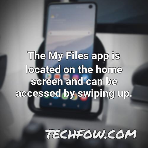 the my files app is located on the home screen and can be accessed by swiping up