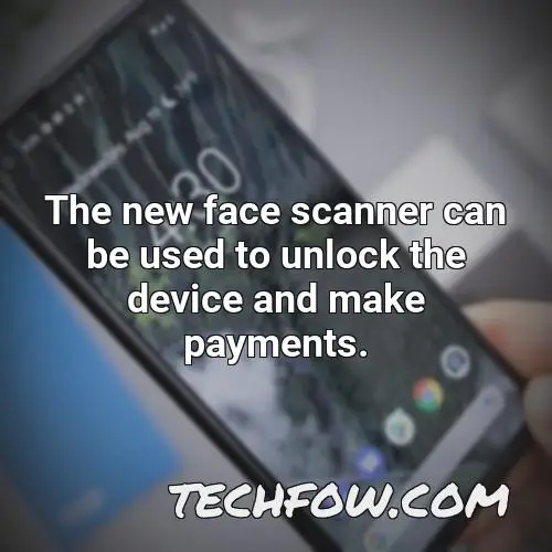 the new face scanner can be used to unlock the device and make payments