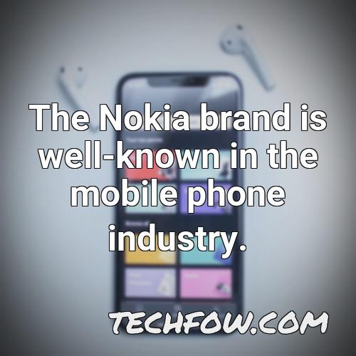 the nokia brand is well known in the mobile phone industry