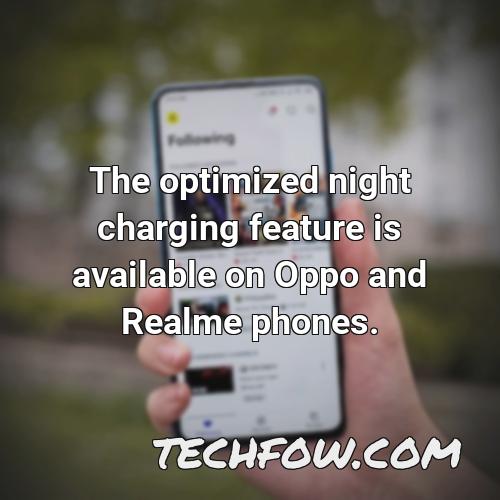 the optimized night charging feature is available on oppo and realme phones