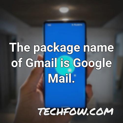 the package name of gmail is google mail