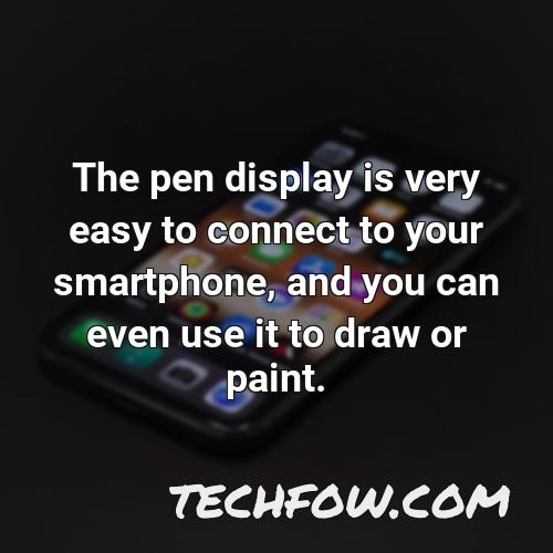 the pen display is very easy to connect to your smartphone and you can even use it to draw or paint