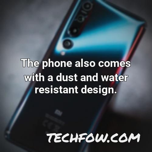 the phone also comes with a dust and water resistant design