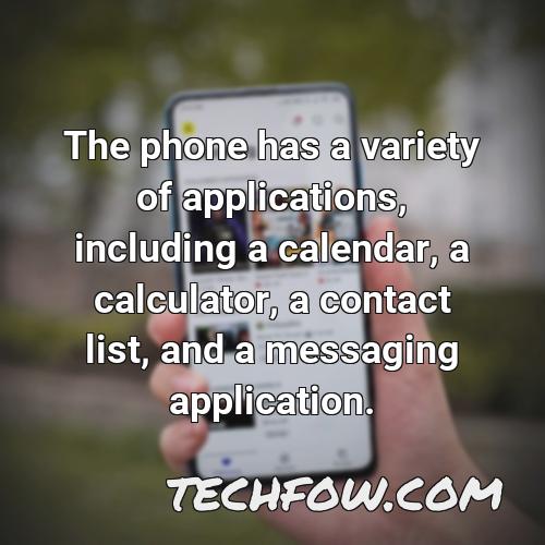 the phone has a variety of applications including a calendar a calculator a contact list and a messaging application