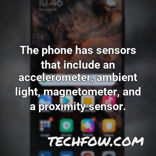 the phone has sensors that include an accelerometer ambient light magnetometer and a proximity sensor