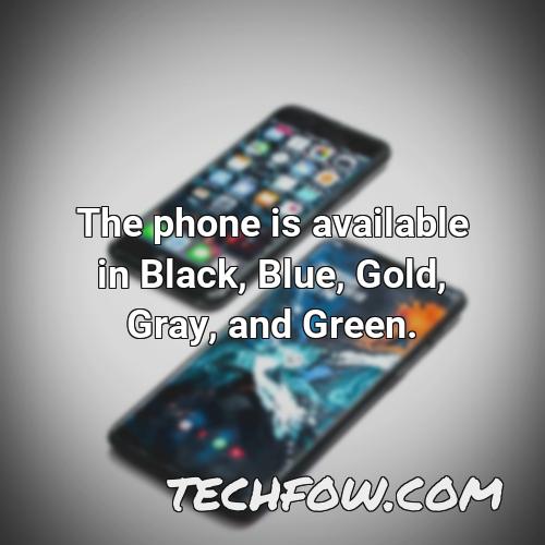 the phone is available in black blue gold gray and green