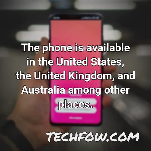 the phone is available in the united states the united kingdom and australia among other places