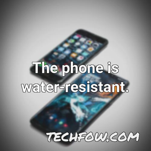 the phone is water resistant