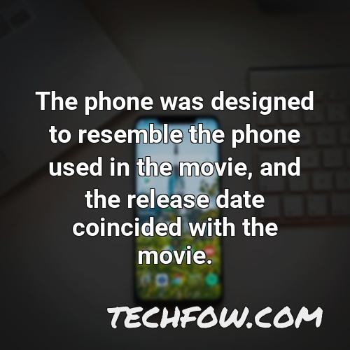 the phone was designed to resemble the phone used in the movie and the release date coincided with the movie