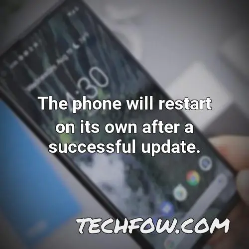 the phone will restart on its own after a successful update